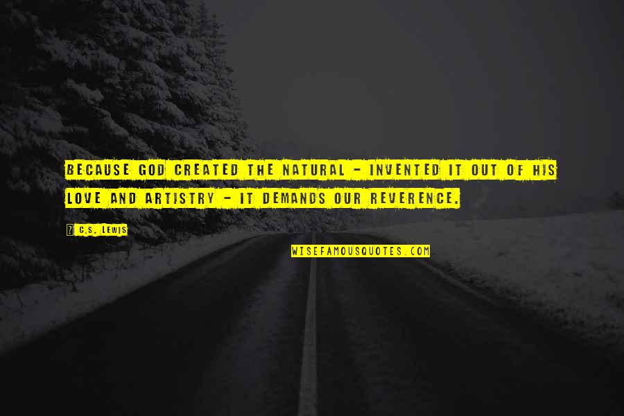 Wallendalive Quotes By C.S. Lewis: Because God created the Natural - invented it Wallendalive Quotes By C.S. Lewis: Because God created the Natural - invented it