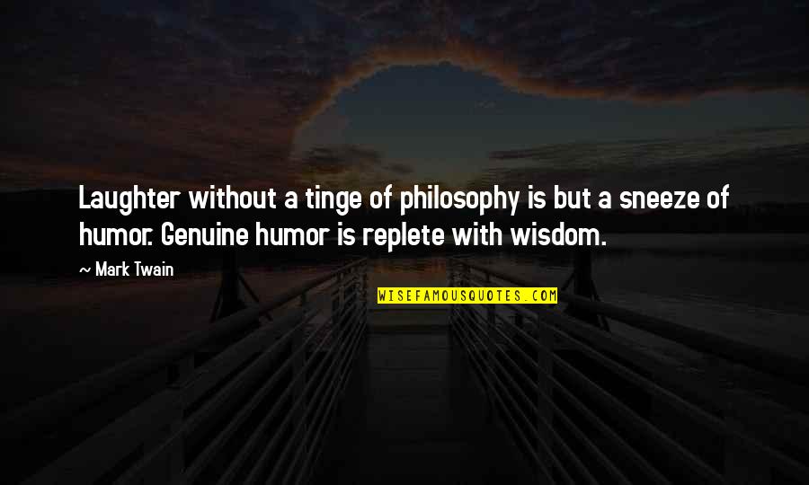 Wallflower Book Quotes By Mark Twain: Laughter without a tinge of philosophy is but