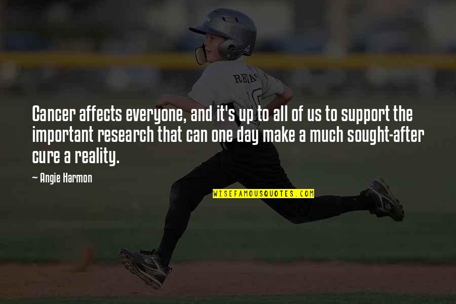 Wallisch William Quotes By Angie Harmon: Cancer affects everyone, and it's up to all