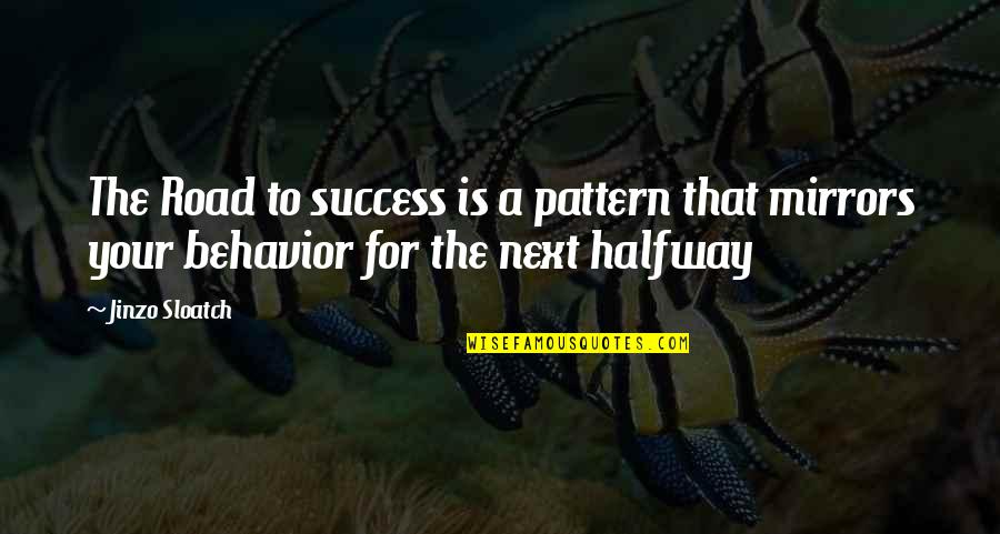 Wallmaker Quotes By Jinzo Sloatch: The Road to success is a pattern that