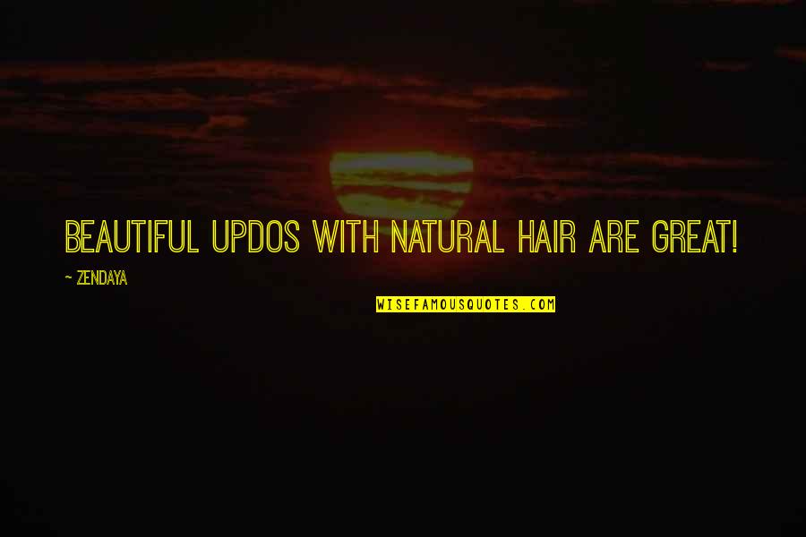 Wallowing Bull Quotes By Zendaya: Beautiful updos with natural hair are great!