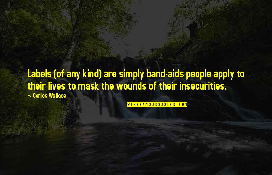 Wallpaper Anime Quotes By Carlos Wallace: Labels (of any kind) are simply band-aids people