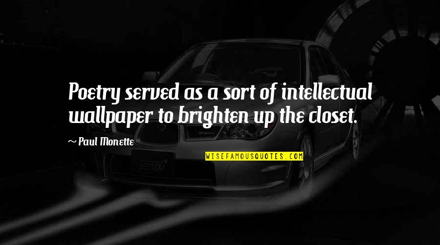 Wallpaper Best Quotes By Paul Monette: Poetry served as a sort of intellectual wallpaper