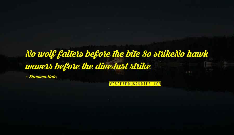 Wallpaper Black Quotes By Shannon Hale: No wolf falters before the bite So strikeNo