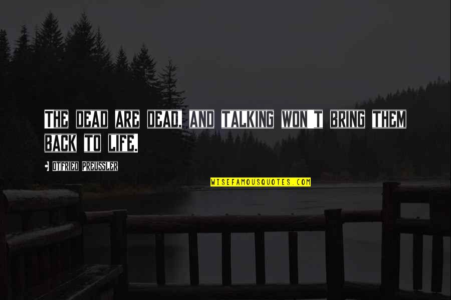 Wallpaper Kuning Quotes By Otfried Preussler: The dead are dead, and talking won't bring