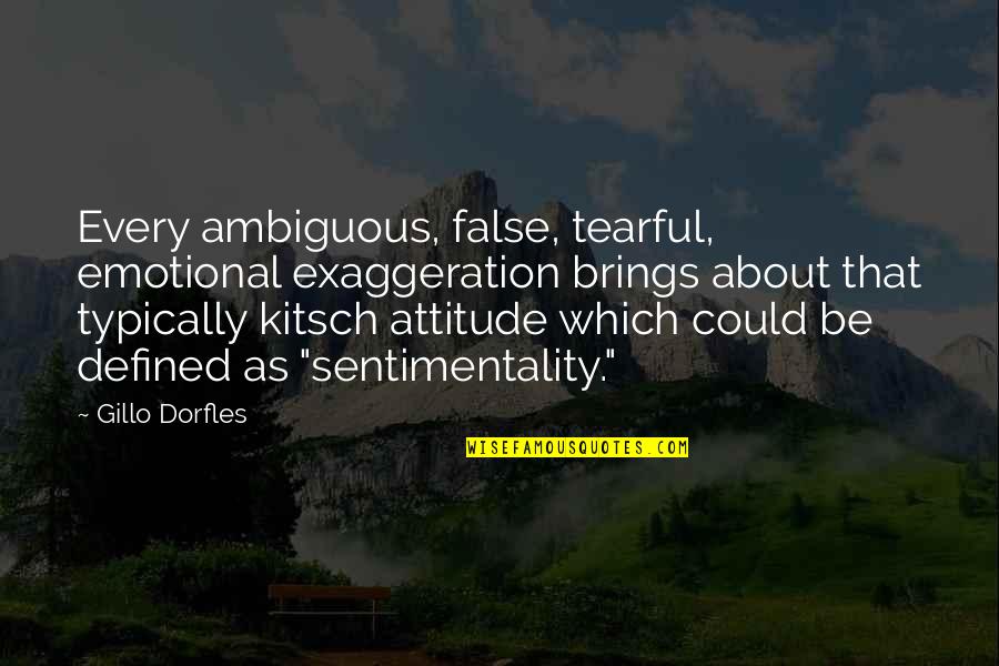 Wallpaper On Life With Quotes By Gillo Dorfles: Every ambiguous, false, tearful, emotional exaggeration brings about