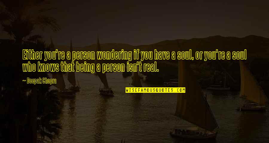 Wallpapers Good Quotes By Deepak Chopra: Either you're a person wondering if you have