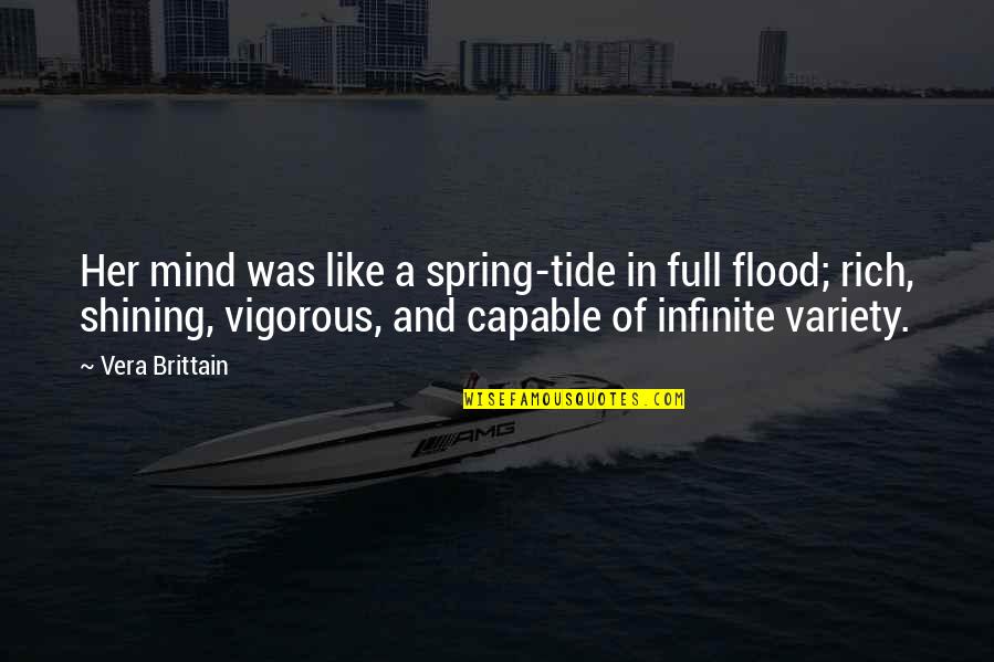 Walls In Home Uk Quotes By Vera Brittain: Her mind was like a spring-tide in full