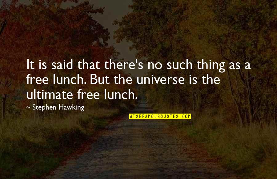 Wally Backman Quotes By Stephen Hawking: It is said that there's no such thing