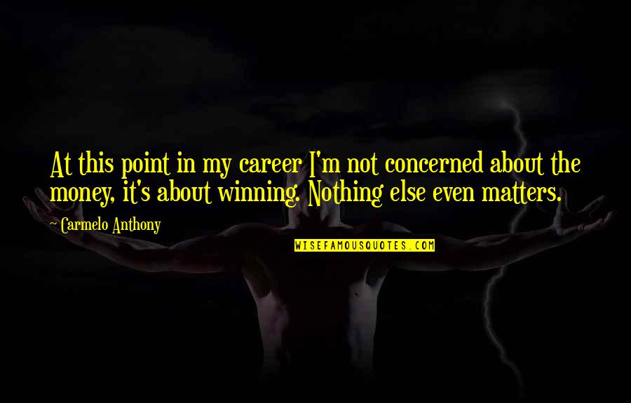 Wally Bayola Quotes By Carmelo Anthony: At this point in my career I'm not