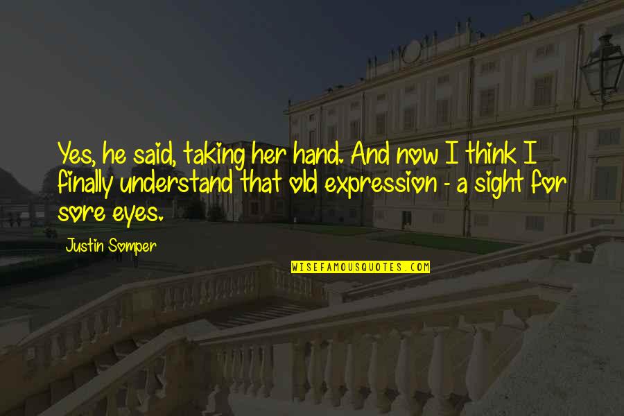 Wally Bayola Quotes By Justin Somper: Yes, he said, taking her hand. And now