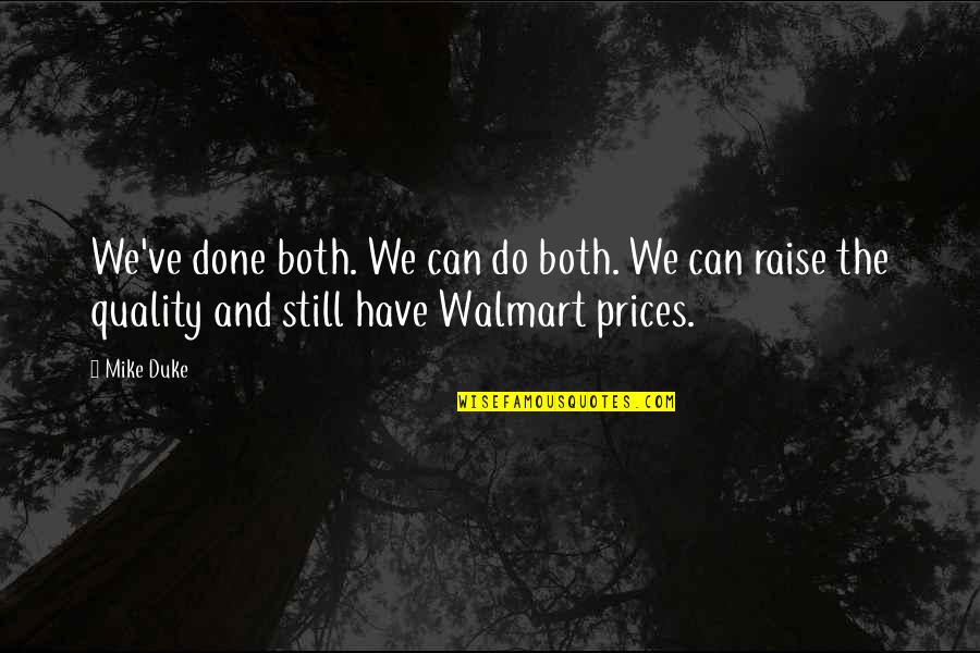 Walmart Quotes By Mike Duke: We've done both. We can do both. We