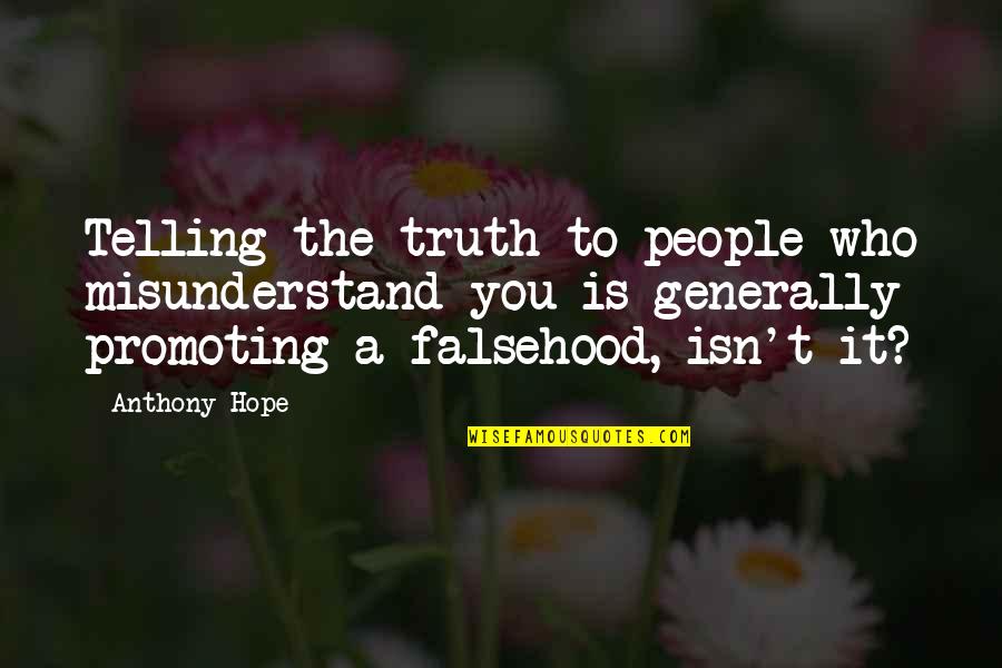 Walmart Stock Price Quote Quotes By Anthony Hope: Telling the truth to people who misunderstand you