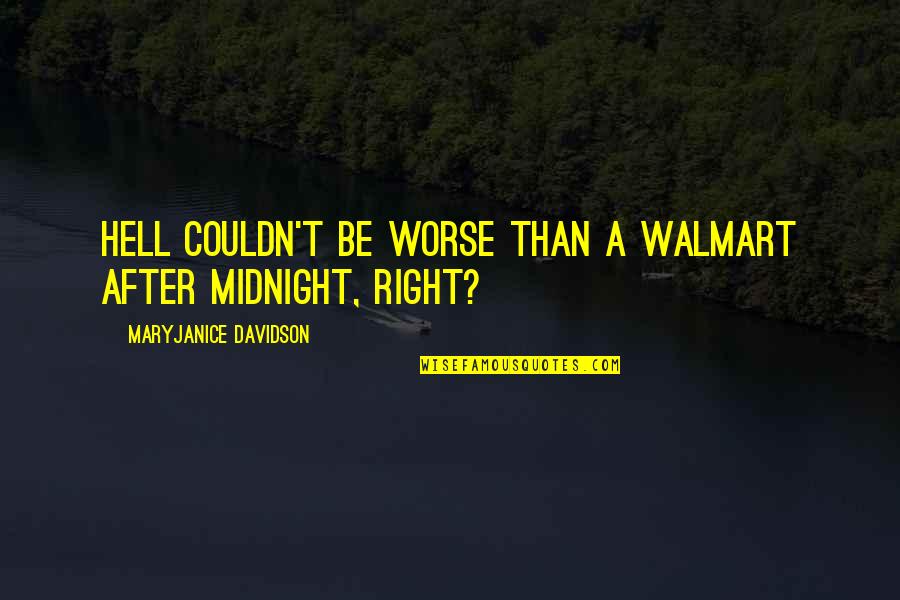 Walmart's Quotes By MaryJanice Davidson: Hell couldn't be worse than a WalMart after