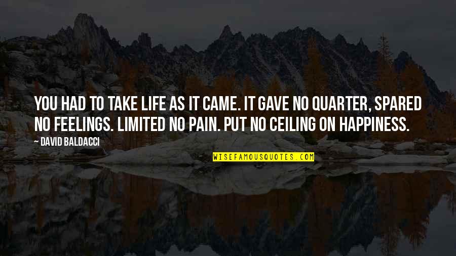 Walnut Oil Quotes By David Baldacci: You had to take life as it came. Walnut Oil Quotes By David Baldacci: You had to take life as it came.