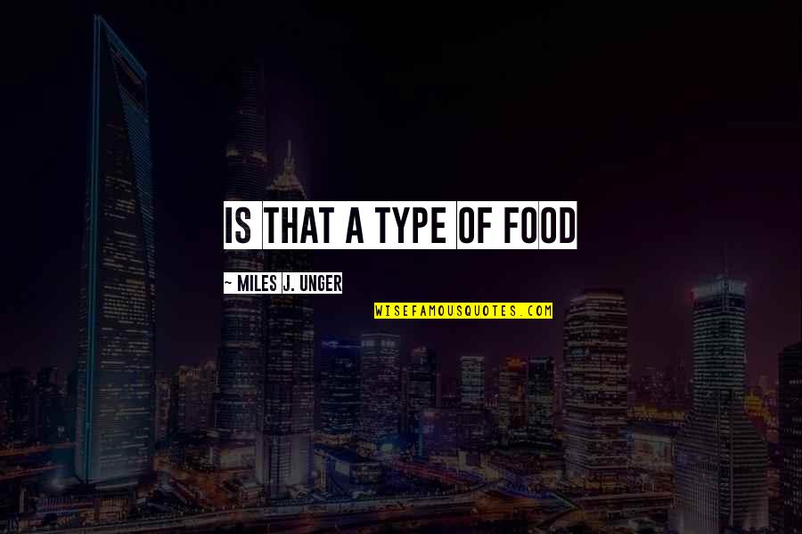Walschaerts Gear Quotes By Miles J. Unger: Is that a type of food