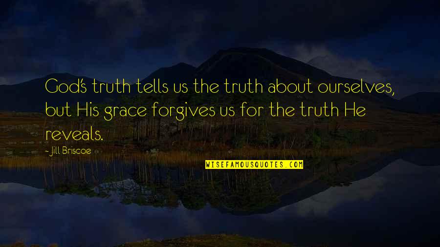 Walsemann Quotes By Jill Briscoe: God's truth tells us the truth about ourselves, Walsemann Quotes By Jill Briscoe: God's truth tells us the truth about ourselves,