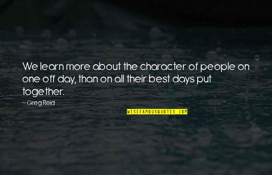 Walser Automotive Group Quotes By Greg Reid: We learn more about the character of people Walser Automotive Group Quotes By Greg Reid: We learn more about the character of people