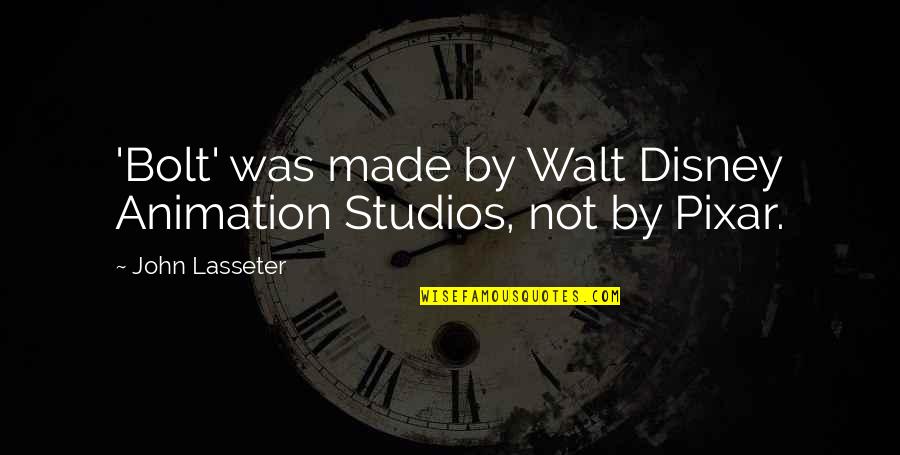 Walt Disney Animation Quotes By John Lasseter: 'Bolt' was made by Walt Disney Animation Studios, Walt Disney Animation Quotes By John Lasseter: 'Bolt' was made by Walt Disney Animation Studios,