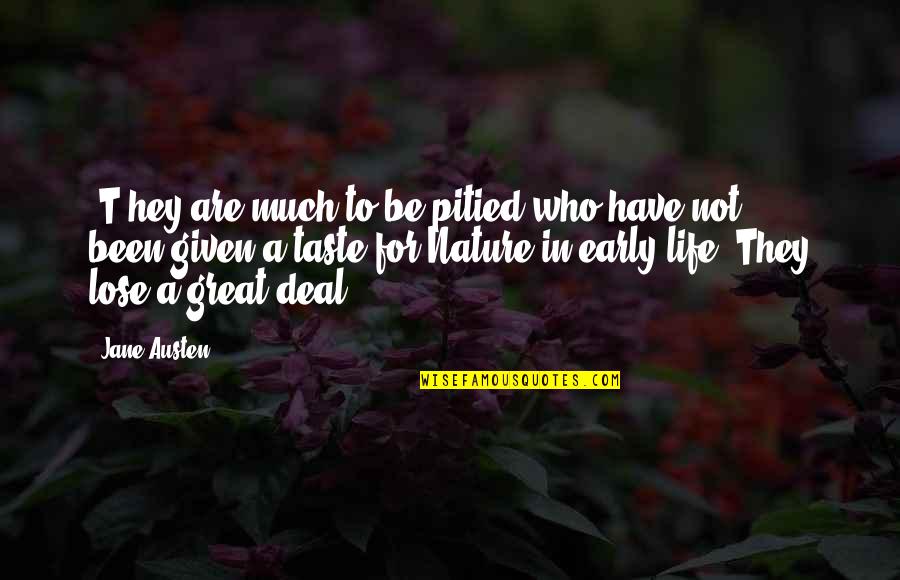 Walt Disney Believe Quotes By Jane Austen: [T]hey are much to be pitied who have