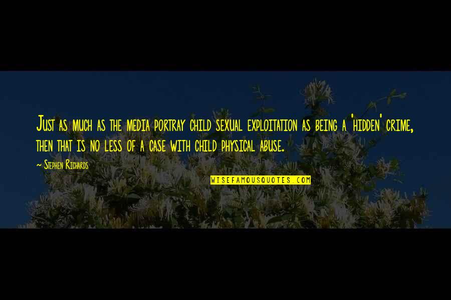 Walt Disney Character Quotes By Stephen Richards: Just as much as the media portray child