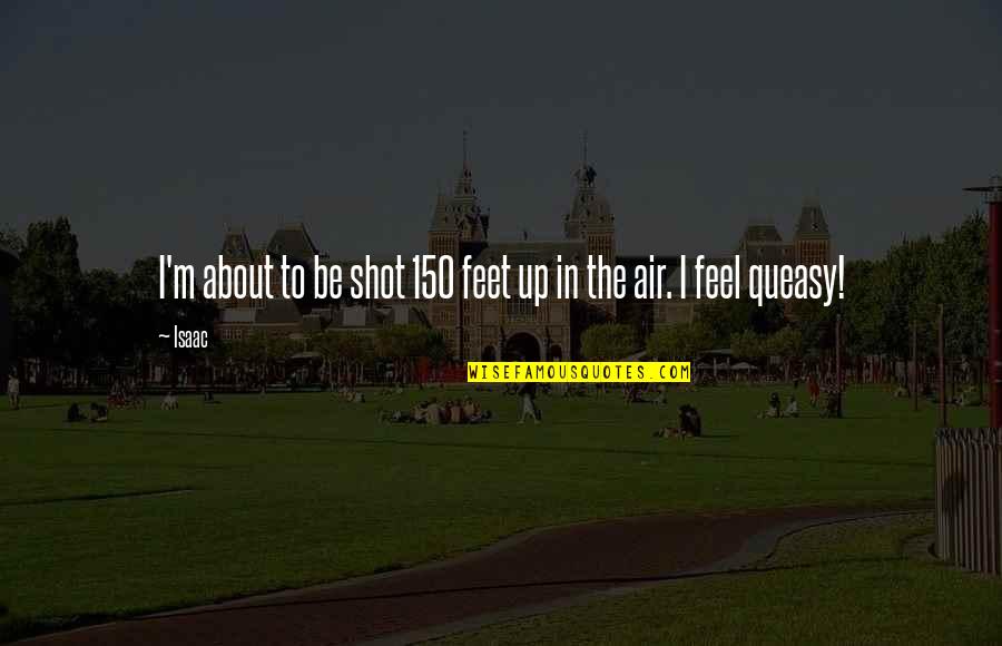 Walt Disney Tinkerbell Quotes By Isaac: I'm about to be shot 150 feet up