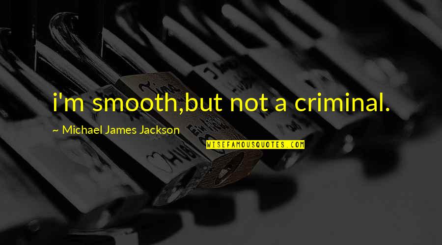 Walt Whitman Leaves Of Grass Love Quotes By Michael James Jackson: i'm smooth,but not a criminal.