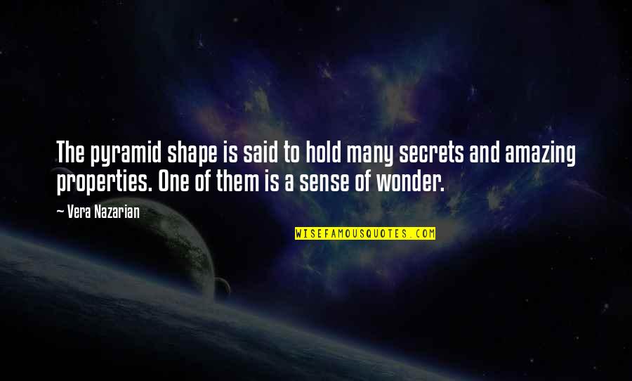 Waltari Music Quotes By Vera Nazarian: The pyramid shape is said to hold many Waltari Music Quotes By Vera Nazarian: The pyramid shape is said to hold many