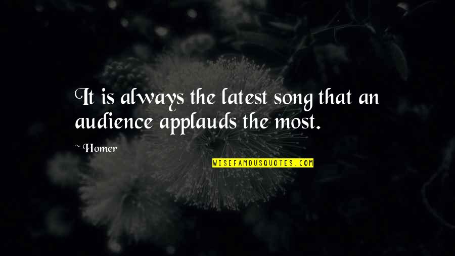 Walter Cronkite Vietnam Quote Quotes By Homer: It is always the latest song that an