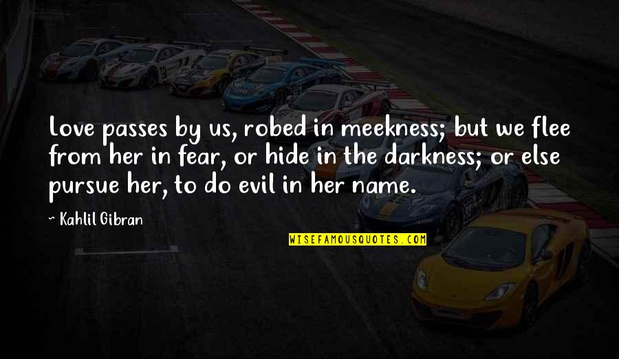 Walter Lantz Quotes By Kahlil Gibran: Love passes by us, robed in meekness; but Walter Lantz Quotes By Kahlil Gibran: Love passes by us, robed in meekness; but
