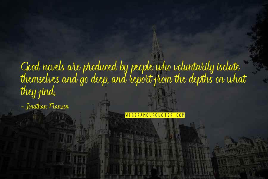 Walter Mitty Life Quotes By Jonathan Franzen: Good novels are produced by people who voluntarily