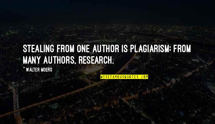 Walter Moers Quotes By Walter Moers: Stealing from one author is plagiarism; from many