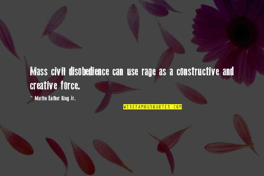 Walter Ong Quotes By Martin Luther King Jr.: Mass civil disobedience can use rage as a Walter Ong Quotes By Martin Luther King Jr.: Mass civil disobedience can use rage as a