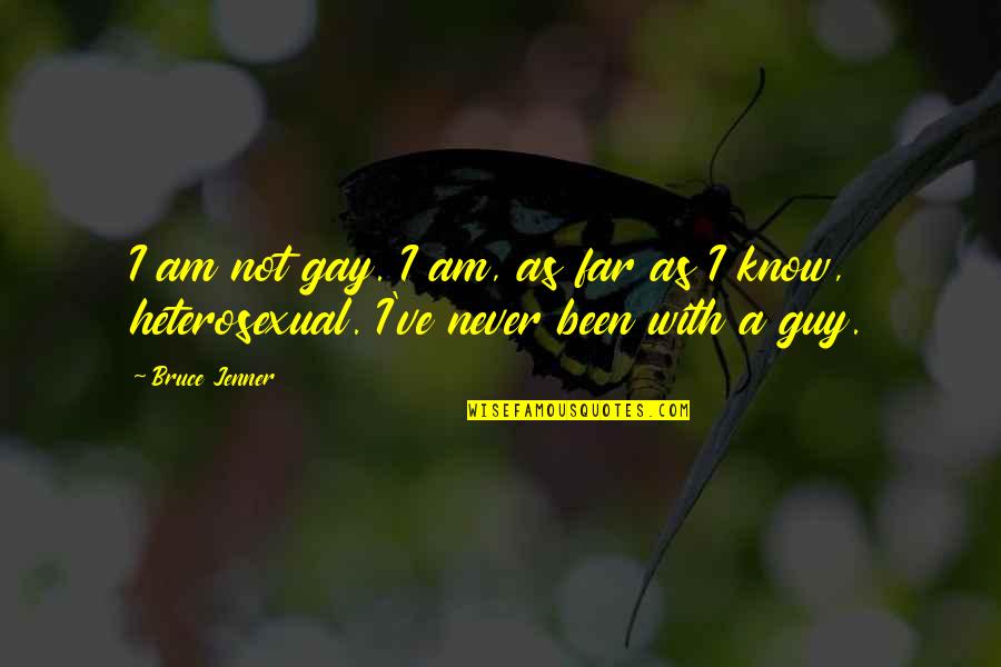 Walter Reisch Quotes By Bruce Jenner: I am not gay. I am, as far
