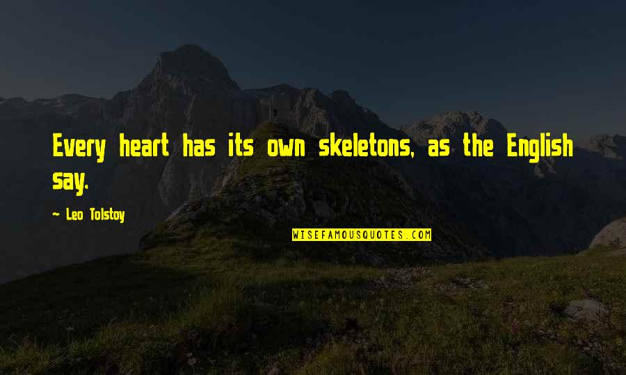 Walter Travis Quotes By Leo Tolstoy: Every heart has its own skeletons, as the