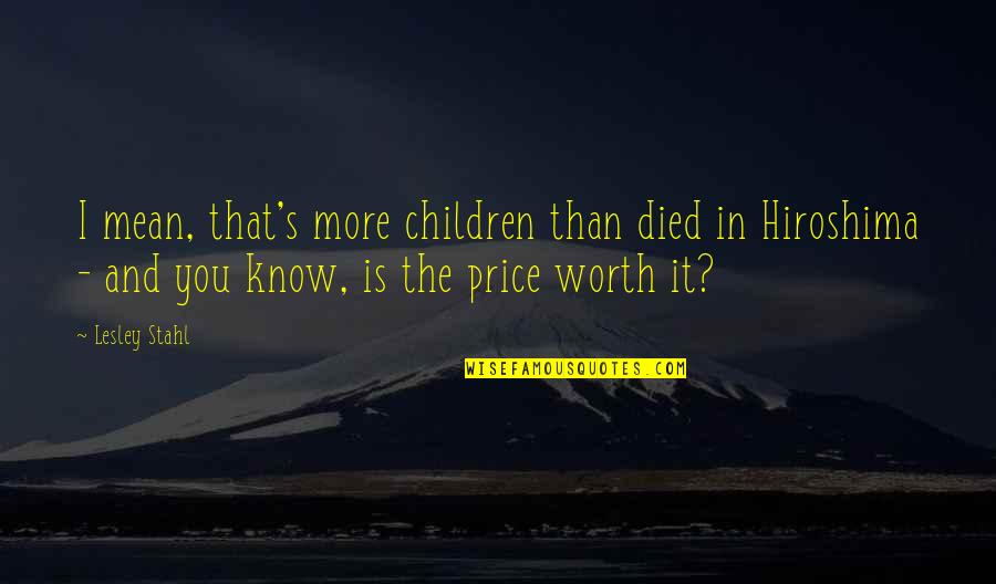 Walter Williams Tax Quote Quotes By Lesley Stahl: I mean, that's more children than died in Walter Williams Tax Quote Quotes By Lesley Stahl: I mean, that's more children than died in