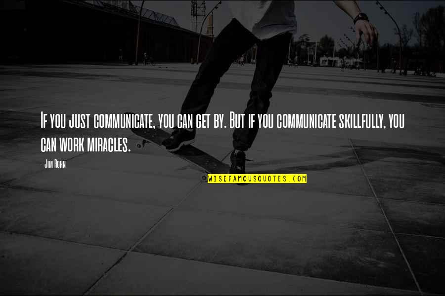 Walthard Cell Quotes By Jim Rohn: If you just communicate, you can get by.