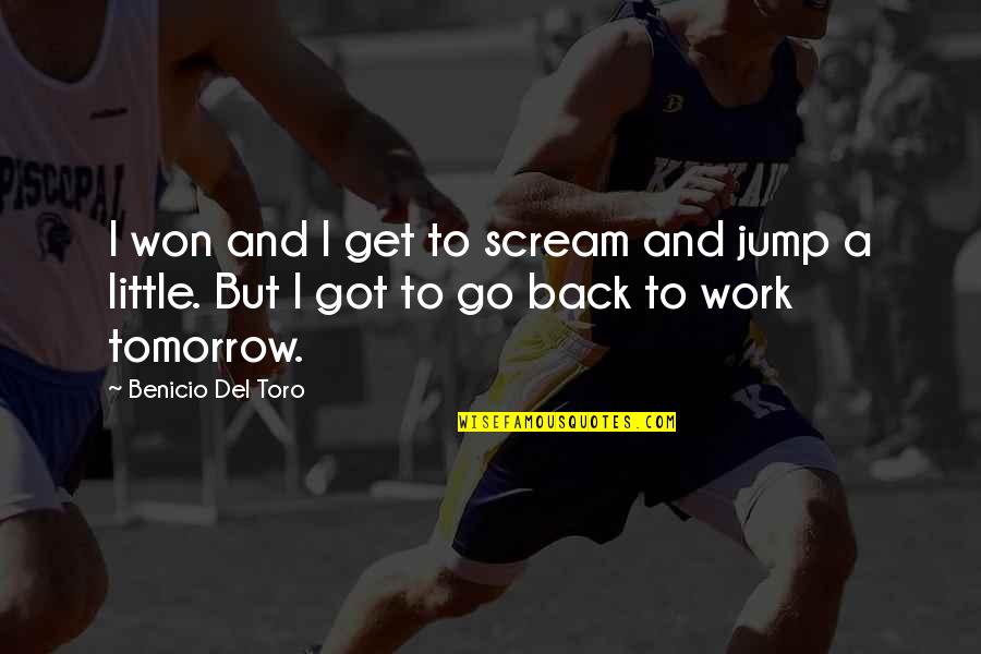 Walthard Nests Quotes By Benicio Del Toro: I won and I get to scream and Walthard Nests Quotes By Benicio Del Toro: I won and I get to scream and