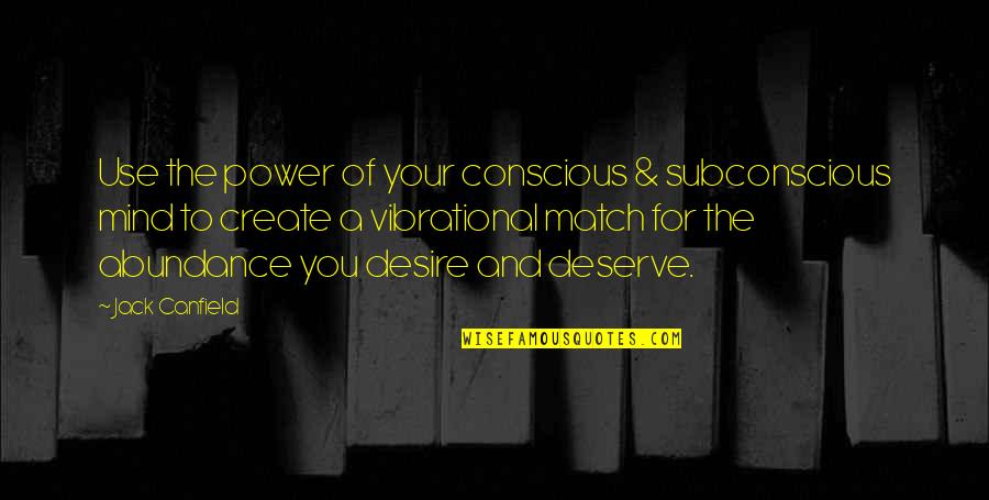 Waltons Narrator Quotes By Jack Canfield: Use the power of your conscious & subconscious