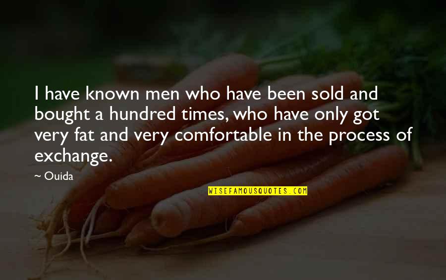 Waltraut Hemphill Quotes By Ouida: I have known men who have been sold Waltraut Hemphill Quotes By Ouida: I have known men who have been sold