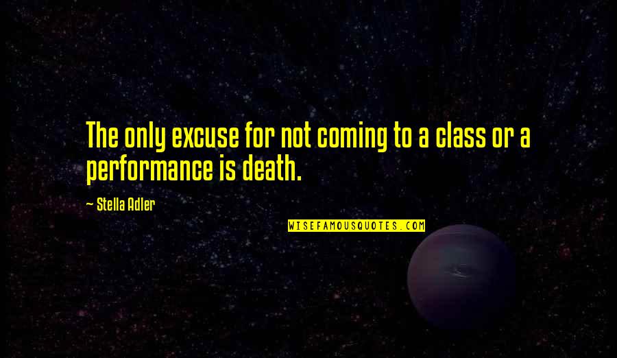 Waltrich Plastic Corp Quotes By Stella Adler: The only excuse for not coming to a