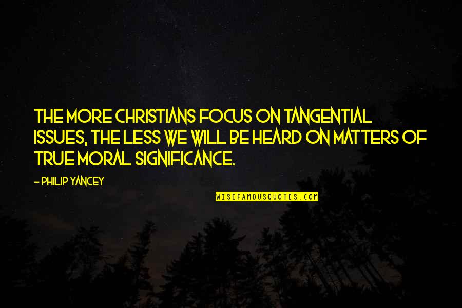 Wamba Ivanhoe Quotes By Philip Yancey: The more Christians focus on tangential issues, the