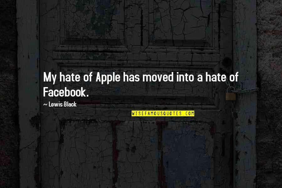 Wambaugh Quotes By Lewis Black: My hate of Apple has moved into a