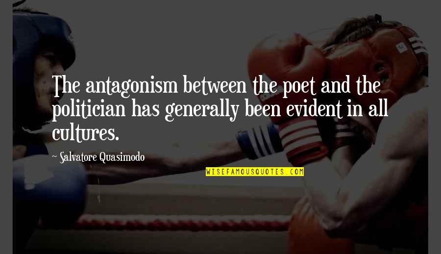 Wamelland Quotes By Salvatore Quasimodo: The antagonism between the poet and the politician Wamelland Quotes By Salvatore Quasimodo: The antagonism between the poet and the politician