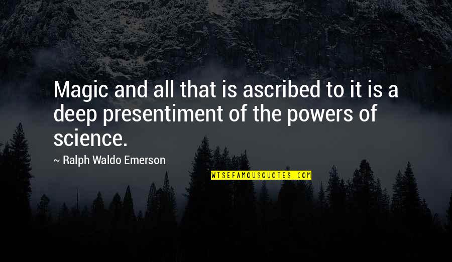 Wampanoags Killed Quotes By Ralph Waldo Emerson: Magic and all that is ascribed to it Wampanoags Killed Quotes By Ralph Waldo Emerson: Magic and all that is ascribed to it