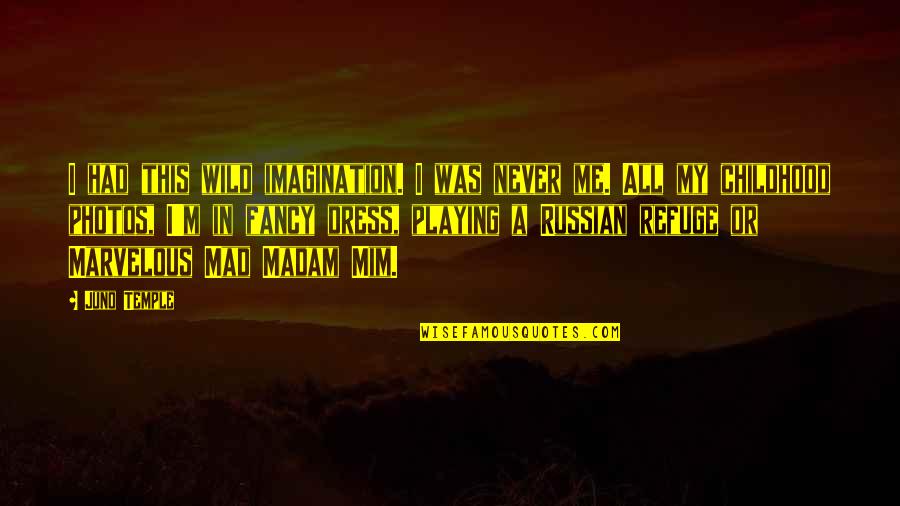 Wanaofanya Mapenzi Quotes By Juno Temple: I had this wild imagination. I was never Wanaofanya Mapenzi Quotes By Juno Temple: I had this wild imagination. I was never