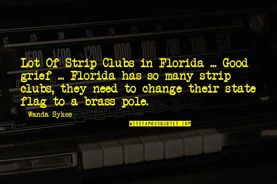 Wanda's Quotes By Wanda Sykes: Lot Of Strip Clubs in Florida ... Good