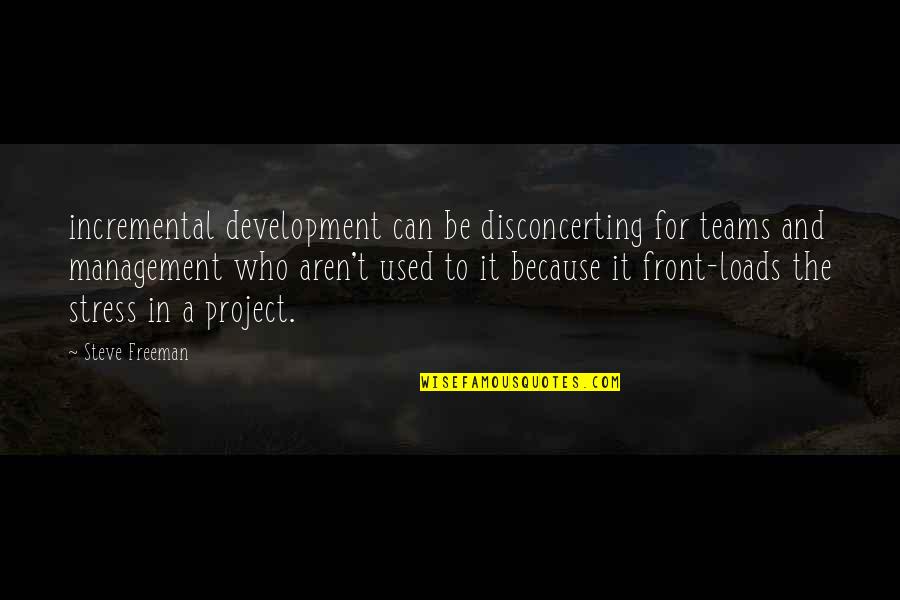 Wandavision Vision Quotes By Steve Freeman: incremental development can be disconcerting for teams and Wandavision Vision Quotes By Steve Freeman: incremental development can be disconcerting for teams and