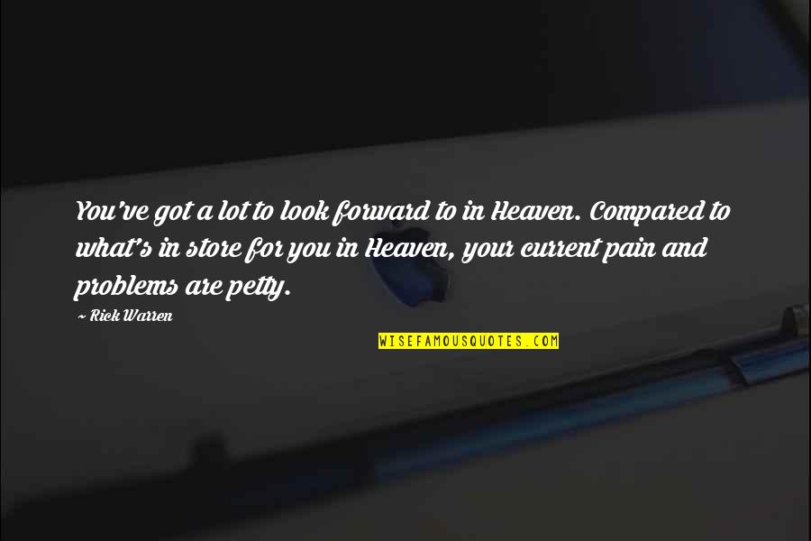 Wander In Fairyland Quotes By Rick Warren: You've got a lot to look forward to Wander In Fairyland Quotes By Rick Warren: You've got a lot to look forward to