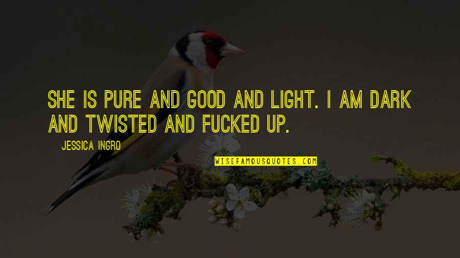 Wanderings Design Quotes By Jessica Ingro: She is pure and good and light. I